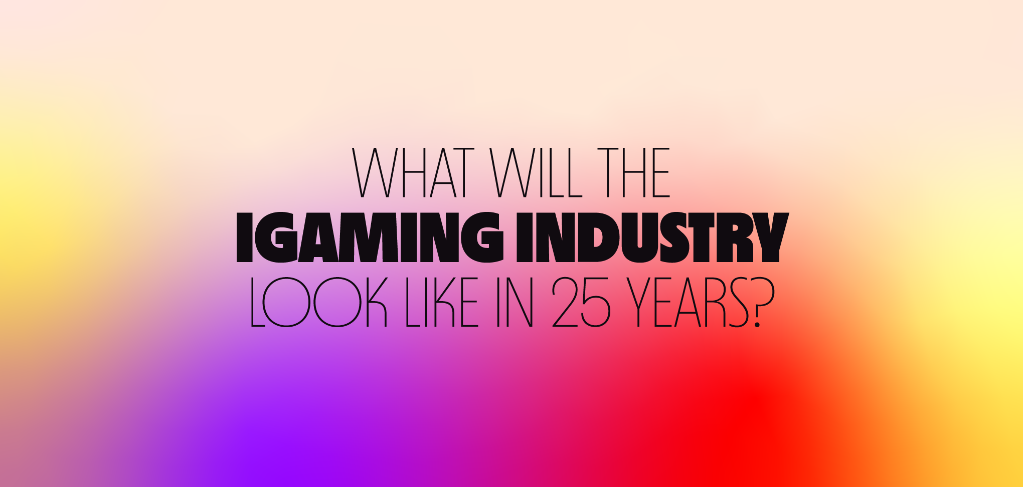 #GateTo2050: iGaming in 25 years