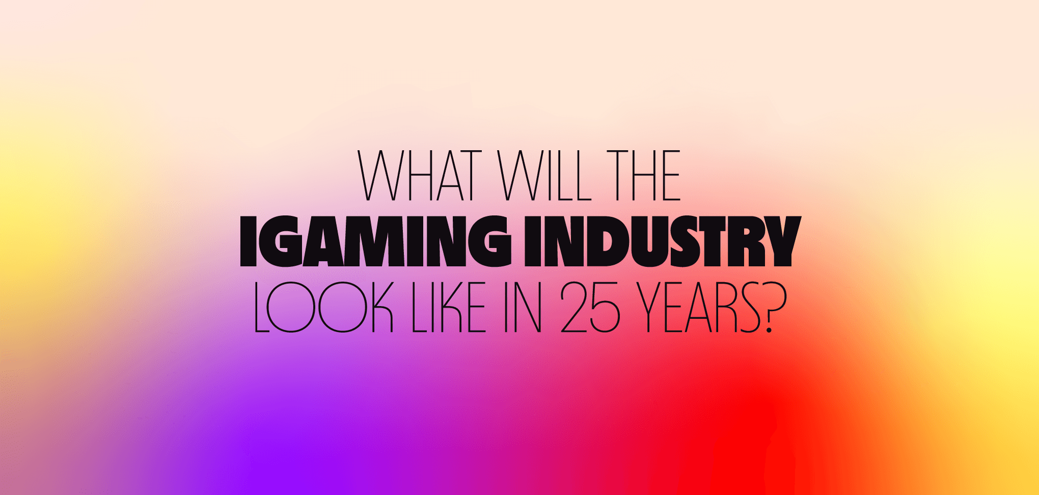 #GateTo2050: iGaming in 25 years